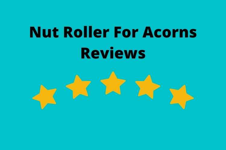 Nut Roller For Acorns Reviews
